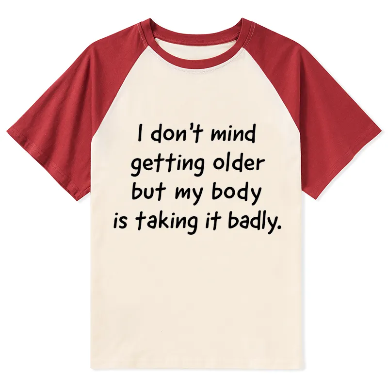 Tokyo-Tiger Getting Older Funny Meme Quote Raglan T-shirt