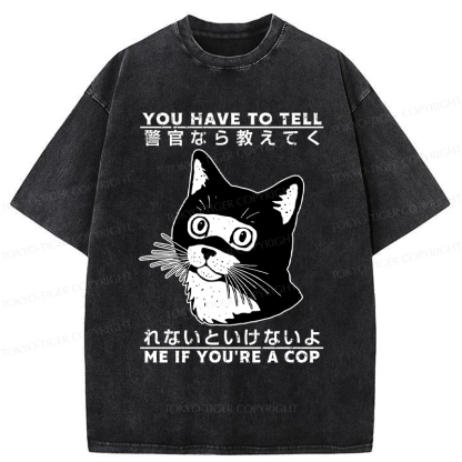 Tokyo-Tiger Funny If you're a cap Cat  Meme Washed T-Shirt