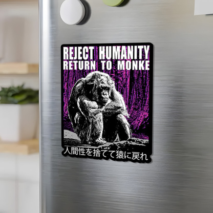 Tokyo-Tiger Reject Humanity Return To Monkey Fridge Magnet