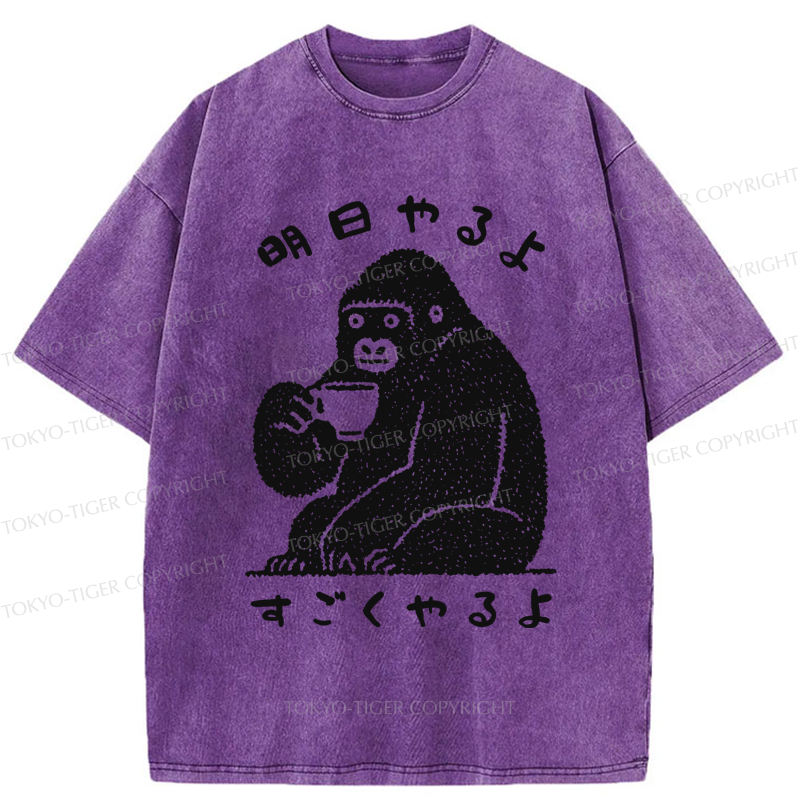 Tokyo-Tiger Funny Gorilla：Lazy Today, Productive Tomorrow Washed T-Shirt