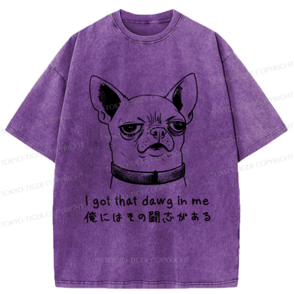 Tokyo-Tiger Funny Puppy I Got That Dawg In Me Washed T-Shirt