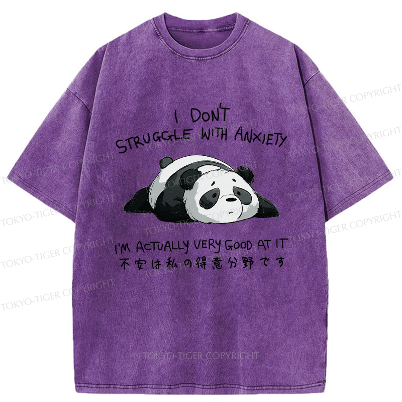 Tokyo-Tiger Funny Panda Anxiety Is My Strong Suit Washed T-Shirt