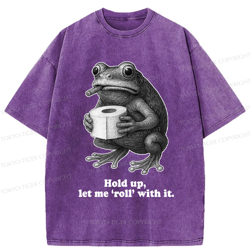 Tokyo-Tiger Frog Let me ‘roll’ with it Funny Washed T-Shirt