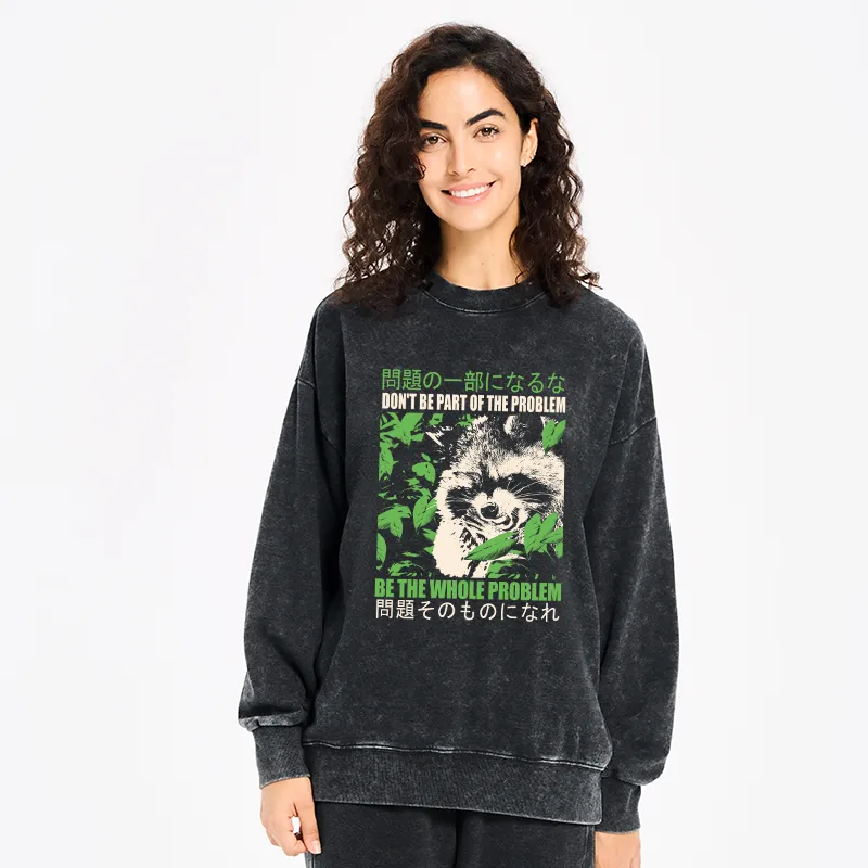 Tokyo-Tiger Don It Be Part Of The Problem Washed Sweatshirt