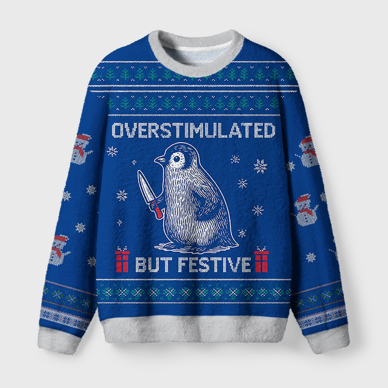 Tokyo-Tiger Funny Penguin Overstimulated but Festive Fuzzy Christmas Ugly Sweatshirt