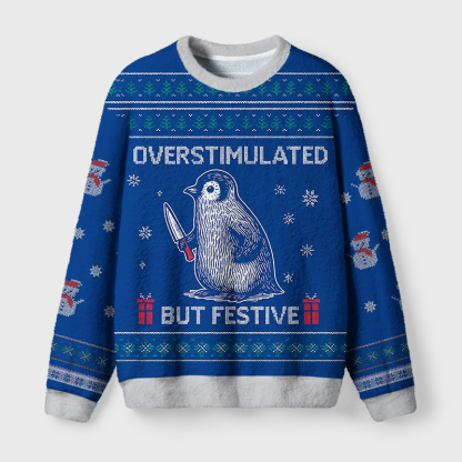 Tokyo-Tiger Funny Penguin Overstimulated but Festive Fuzzy Christmas Ugly Sweatshirt