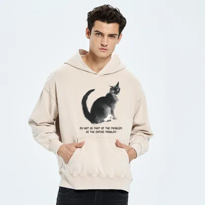 Tokyo-Tiger Funny Cat Be The Entire Problem Washed Hoodie