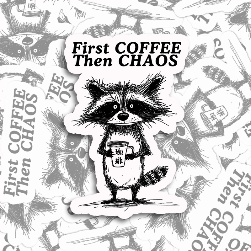 Tokyo-Tiger First Coffee Then Chaos Sticker