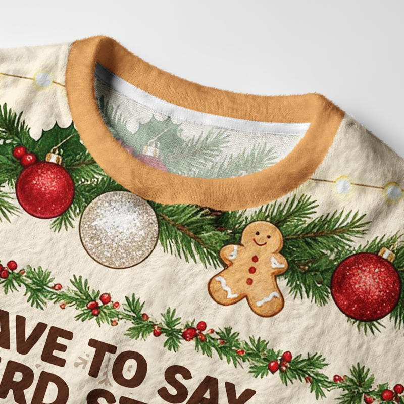 Tokyo-Tiger I Have To Say Weird Stuff Or I’ll Die Fuzzy Christmas Ugly Sweatshirt