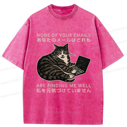 Tokyo-Tiger Funny Your email annoyed Cat Washed T-Shirt