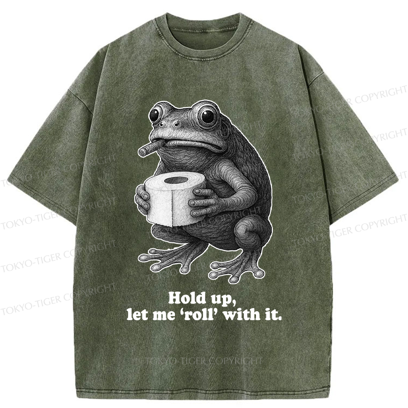 Tokyo-Tiger Frog Let me ‘roll’ with it Funny Washed T-Shirt