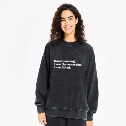 Tokyo-Tiger Assassins Failed Morning Quote Art Washed Sweatshirt