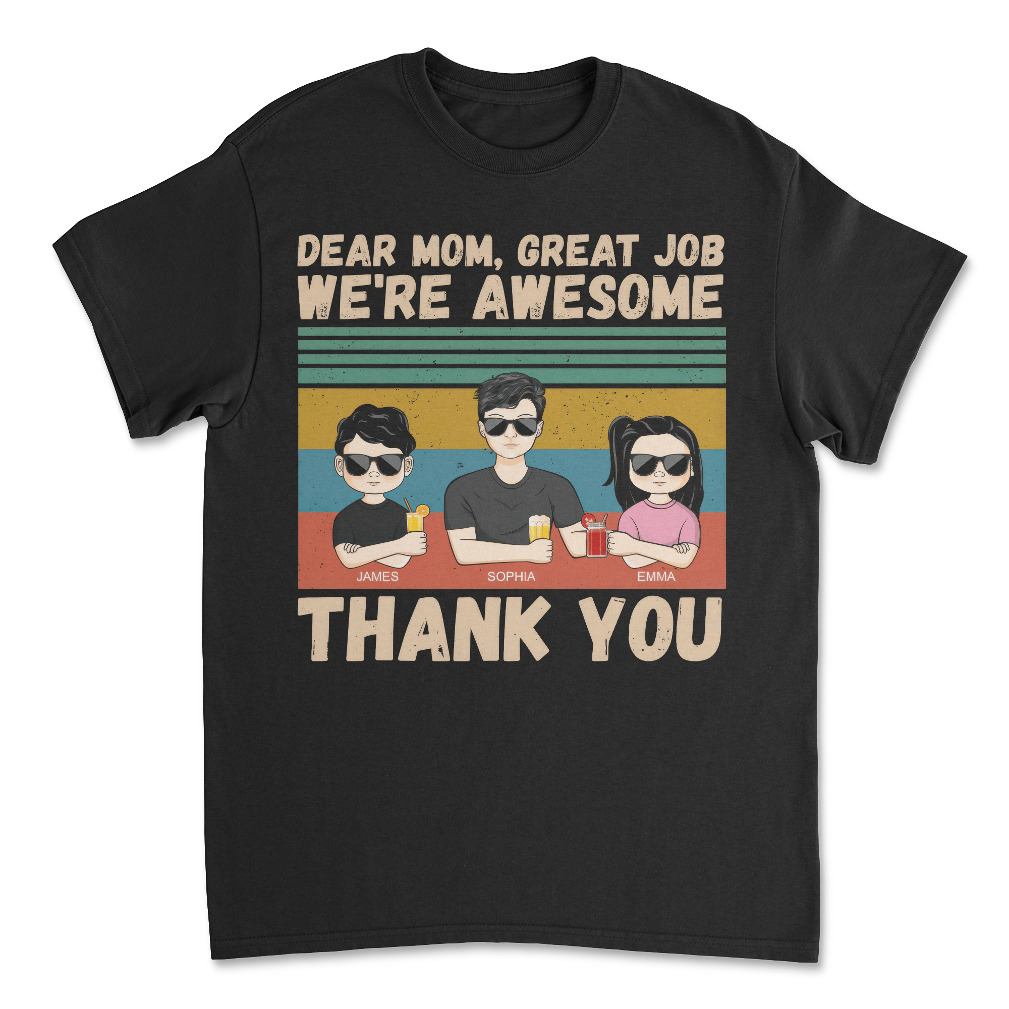 Dear Mom Great Job We're Awesome Thank You Young - Birthday, Loving Gift For Mother, Grandma, Grandmother - Personalized Custom T Shirt