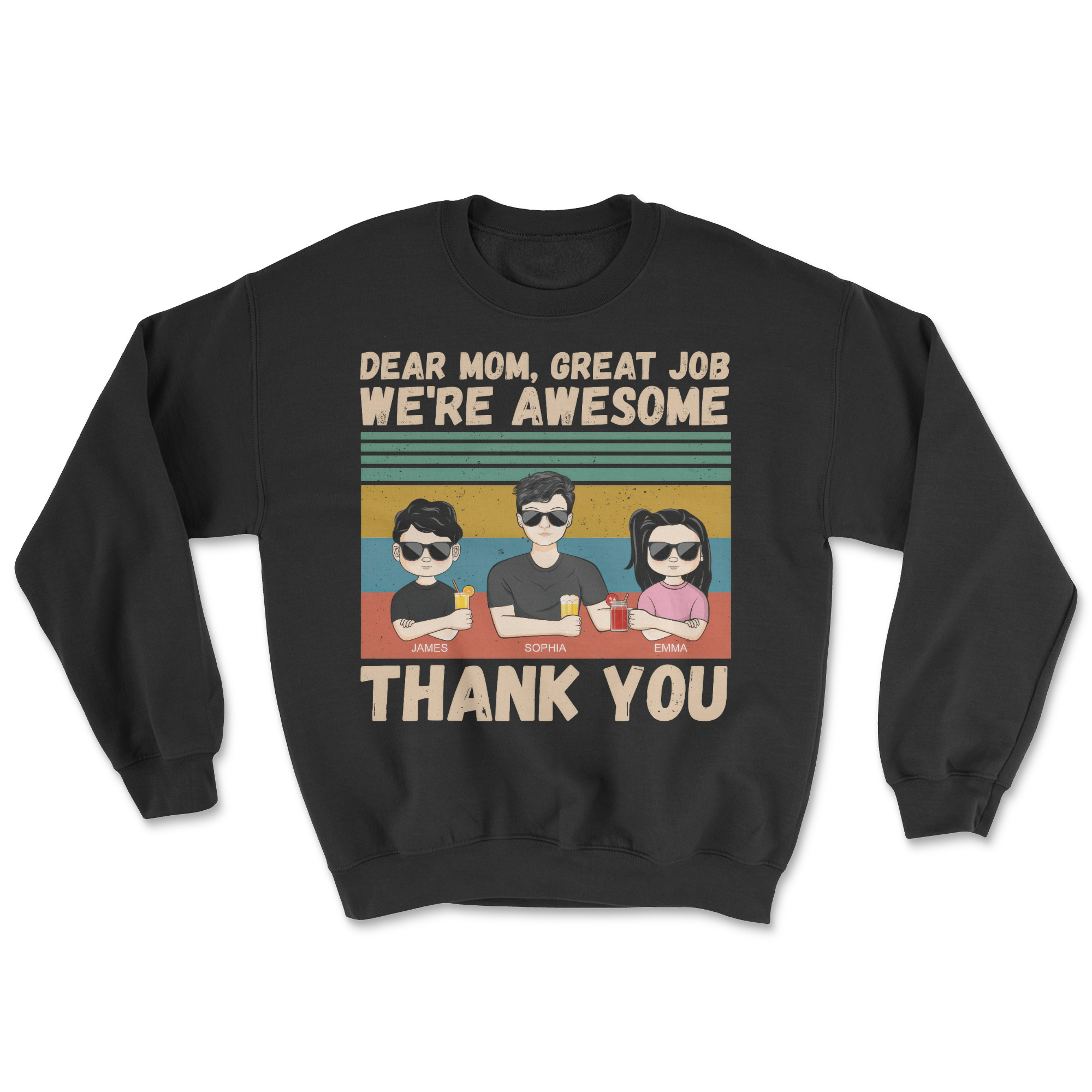 Dear Mom Great Job We're Awesome Thank You Young - Birthday, Loving Gift For Mother, Grandma, Grandmother - Personalized Custom Sweatshirt