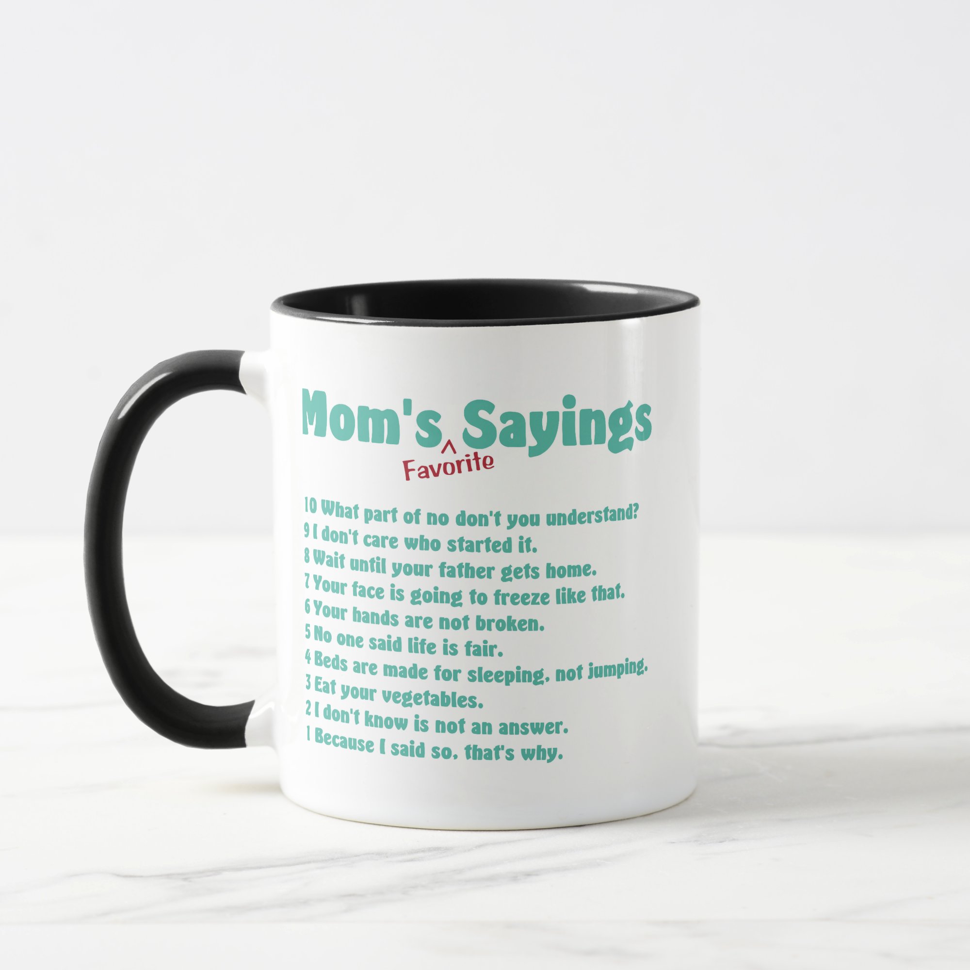 Mom's Favorite Sayings Accent Mug - Funny Sarcastic Mother's Day Coffee Mug