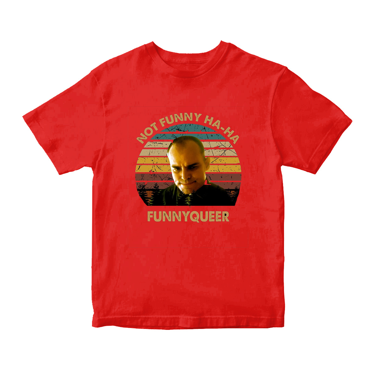 Slings Arts Blades Movies Not Funny Ha-Ha Funnyqueer T-shirt