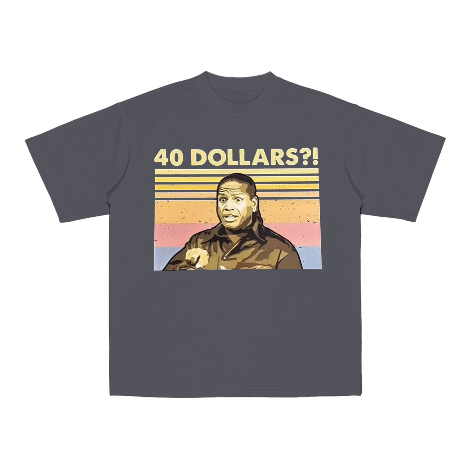 40 Dollers T-Shirt