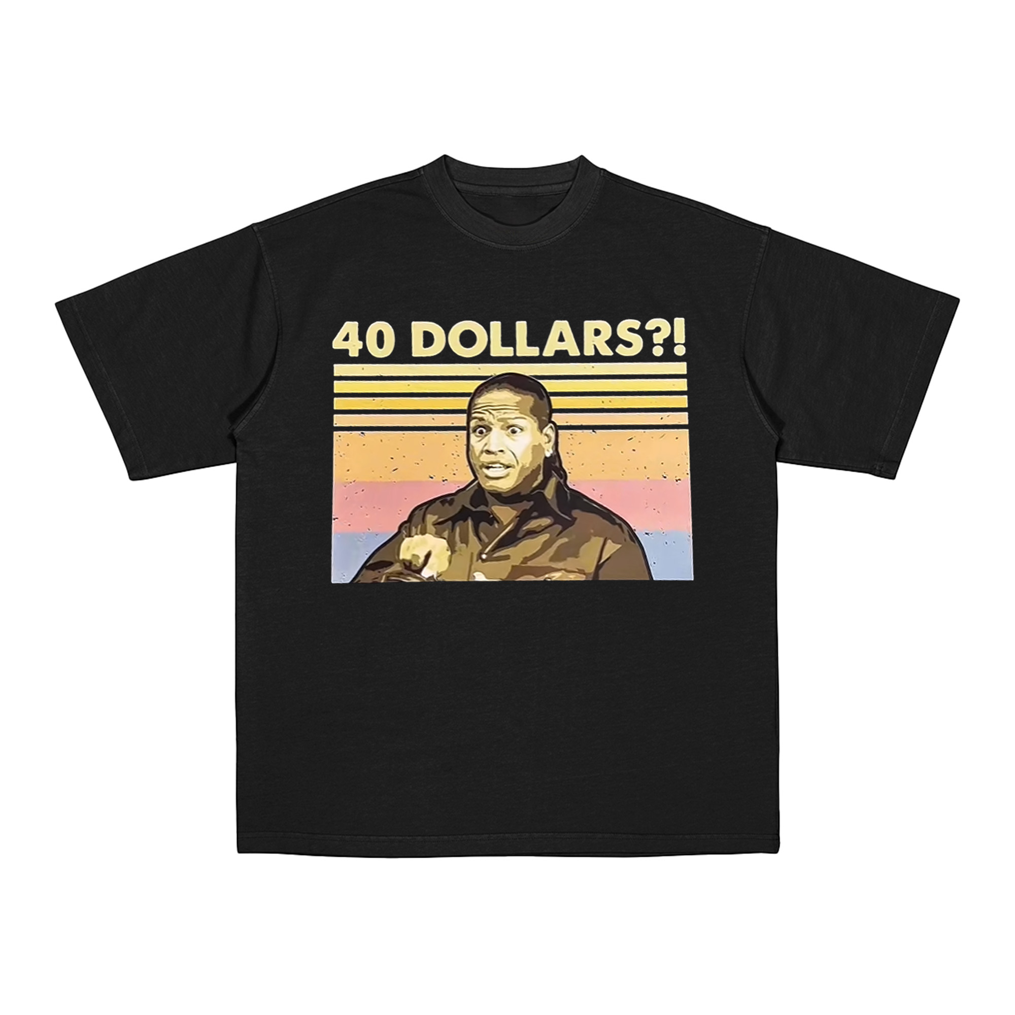40 Dollers T-Shirt