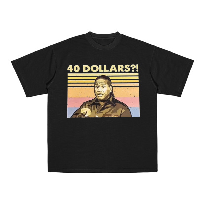 40 Dollers T-Shirt