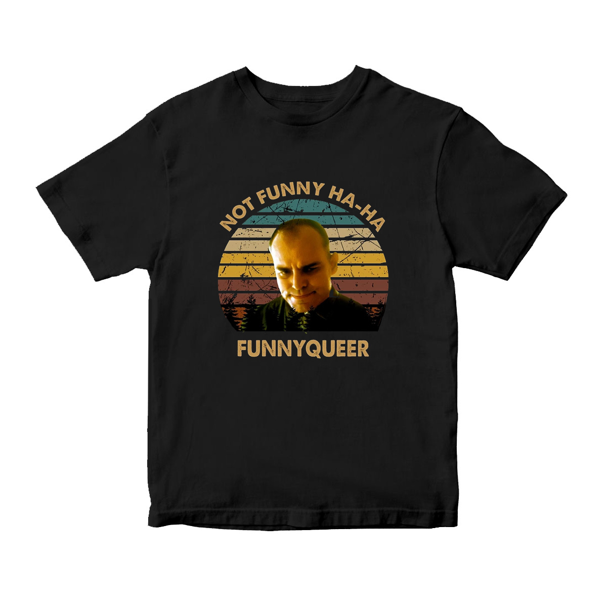 Slings Arts Blades Movies Not Funny Ha-Ha Funnyqueer T-shirt