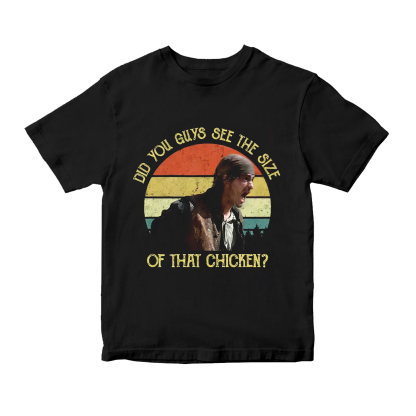 "Did You Guys See The Size of That Chicken?" Unisex Shirt/Crewneck/Hoodie