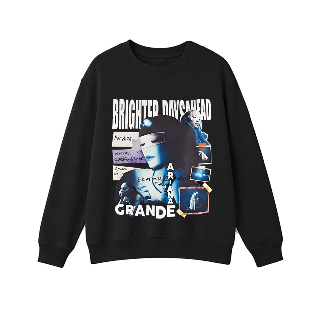  Ariana Grande "Brighter Days Ahead“Unisex Shirt/Crewneck/Hoodie