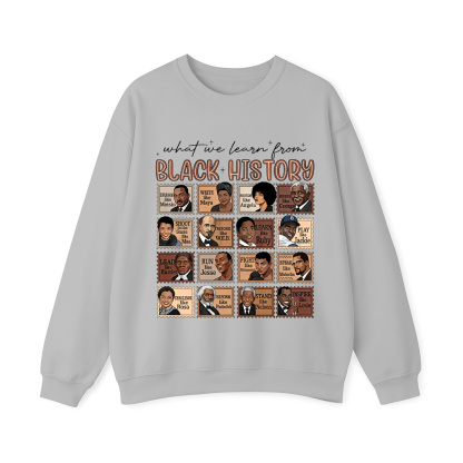 What We Learn From Black History" Unisex Shirt/Crewneck/Hoodie