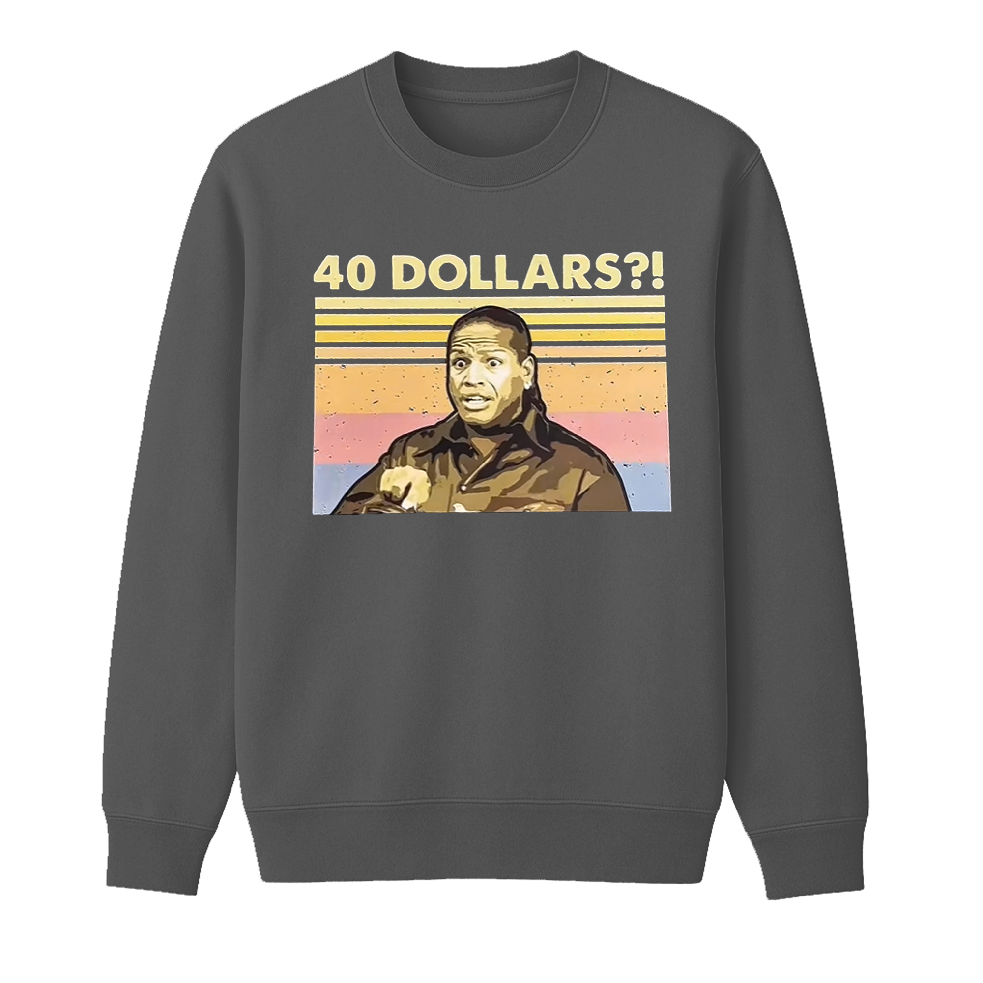 40 Dollers Crewneck Sweatshirt