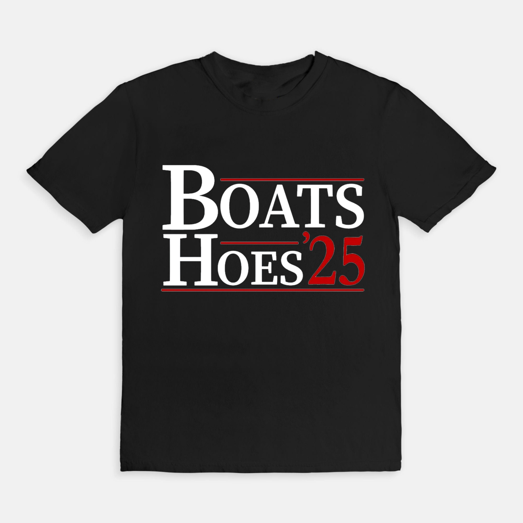 BOATS HOES 25 T-Shirt