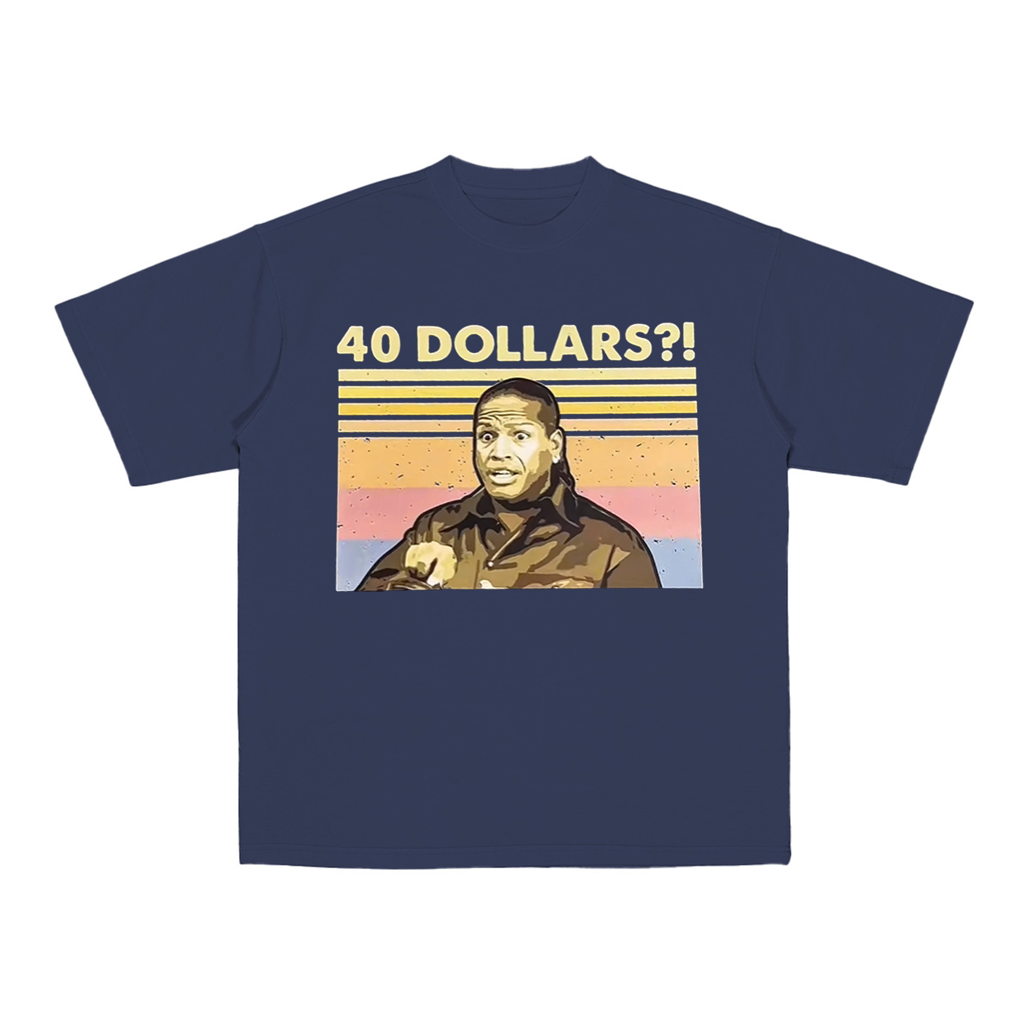 40 Dollers T-Shirt
