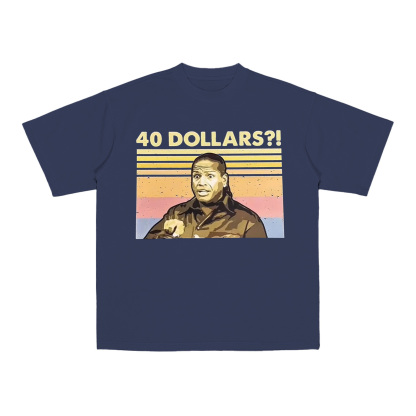 40 Dollers T-Shirt