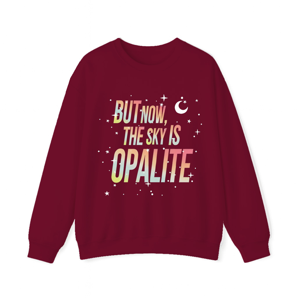 But Now The Sky Is Opalite  Unisex Shirt/Crewneck/Hoodie