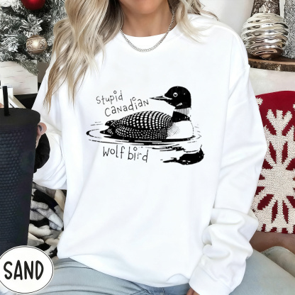 Stupid Canadian Wolf Bird Unisex Shirt/Crewneck/Hoodie