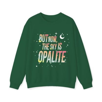 But Now The Sky Is Opalite  Unisex Shirt/Crewneck/Hoodie