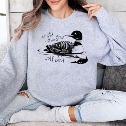 Stupid Canadian Wolf Bird Unisex Shirt/Crewneck/Hoodie