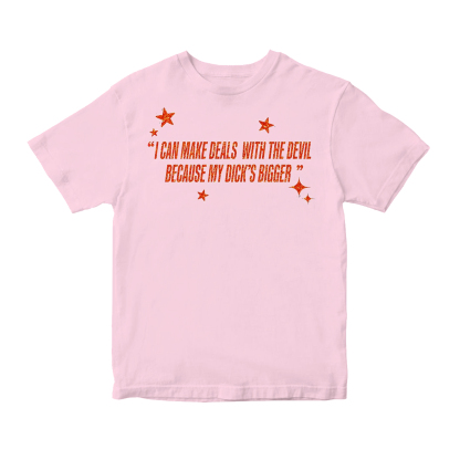 I Can Make Deals With the Devil Because My D*ck's Bigger Unisex Shirt/Crewneck/Hoodie