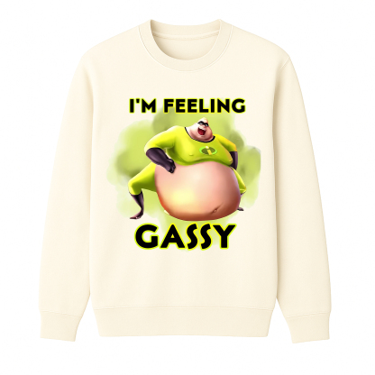 I'm Feeling Gassy Crewneck Sweatshirt