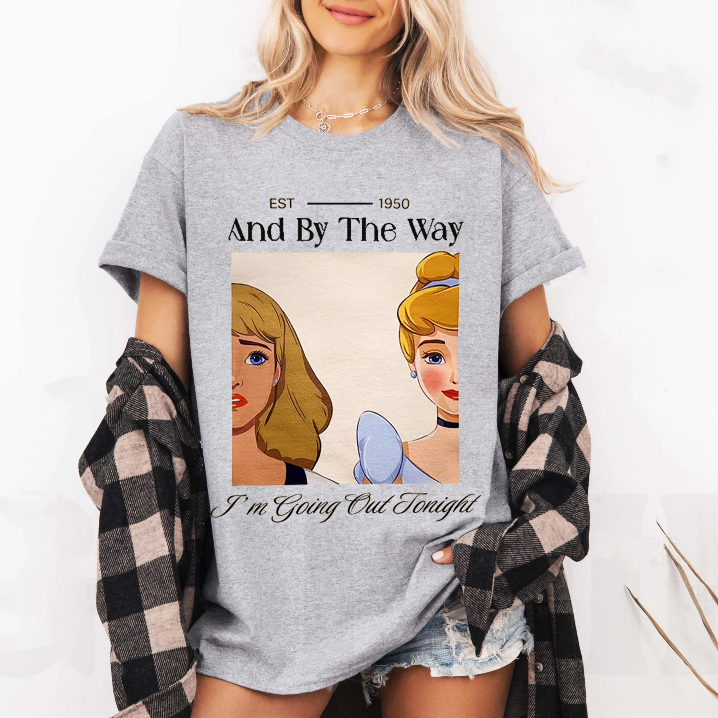 And By The Way I'M Going Out Tonight Unisex T-shirt/Crewneck/Hoodie