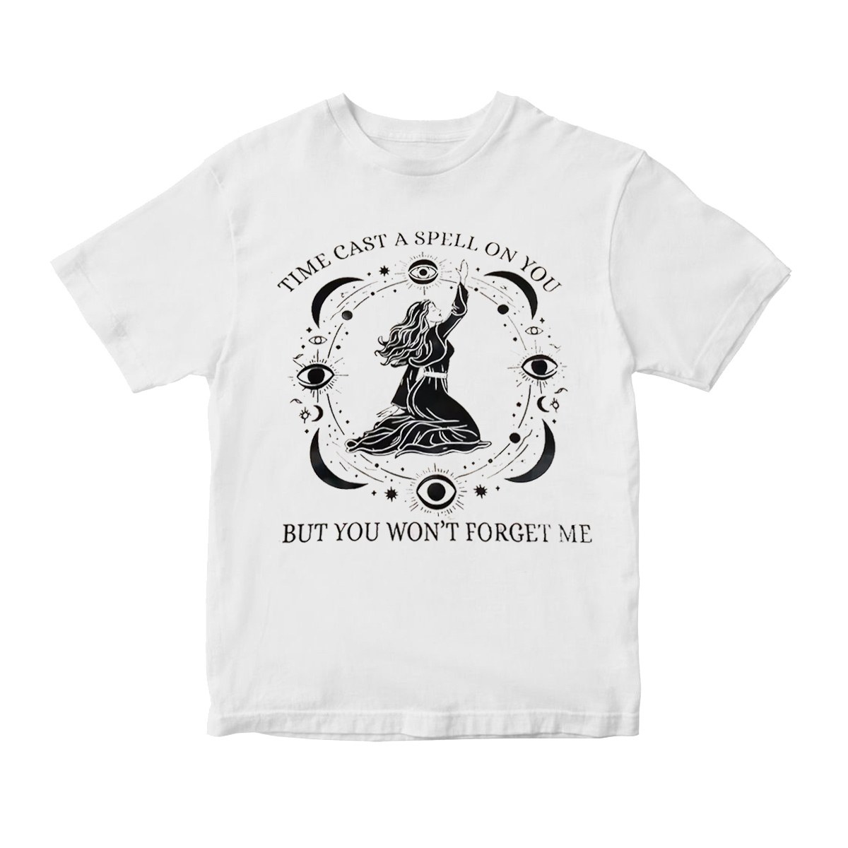 Time Cast Spell Graphic But Won't Forget Me  T-Shirt