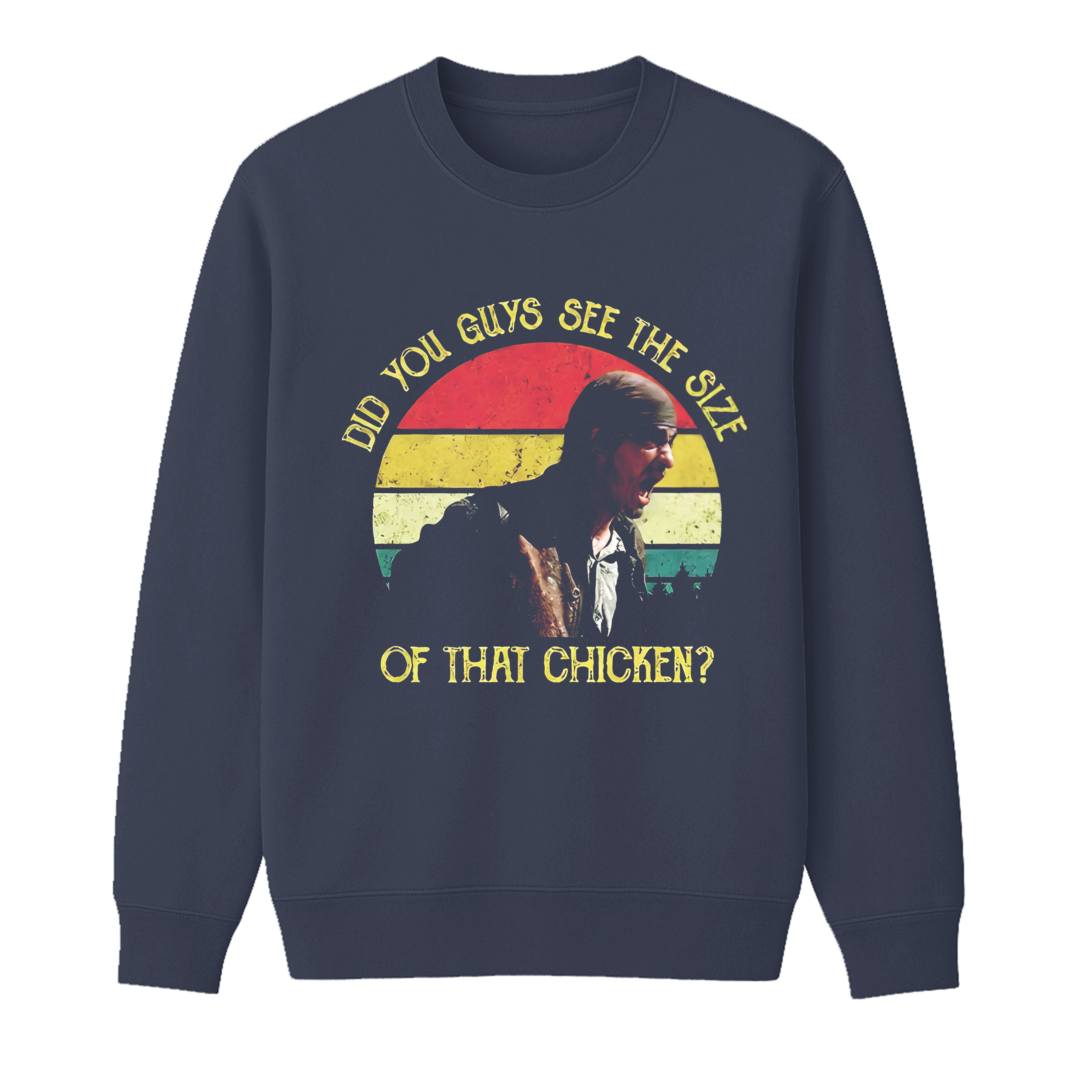 "Did You Guys See The Size of That Chicken?" Unisex Shirt/Crewneck/Hoodie