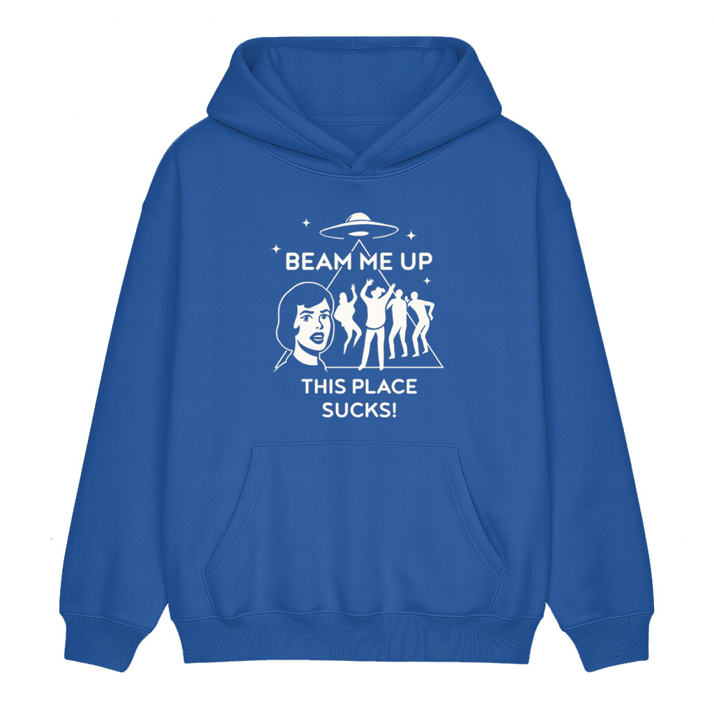 Beam Me Up, This Place Sucks! - Robin's Unisex Shirt/Crewneck/Hoodie