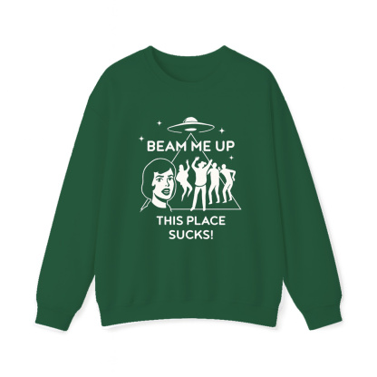 Beam Me Up, This Place Sucks! - Robin's Unisex Shirt/Crewneck/Hoodie