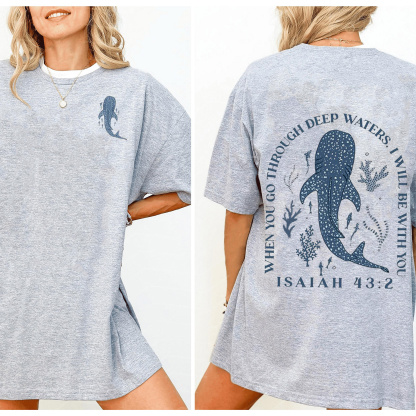 Go Through Deep Waters  Unisex Shirt/Crewneck/Hoodie