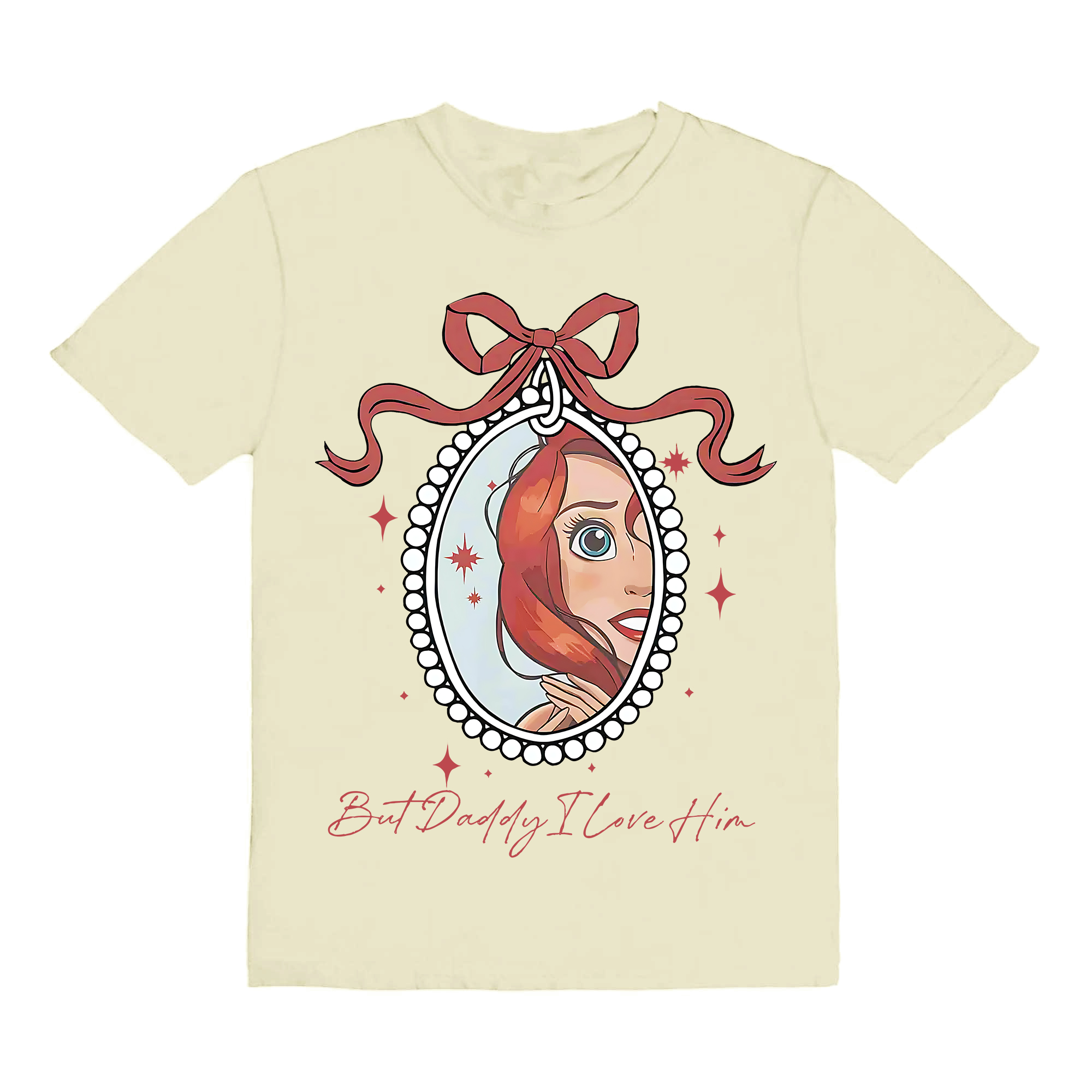 But Daddy I Love Him,Little Mermaid  Unisex T-Shirt