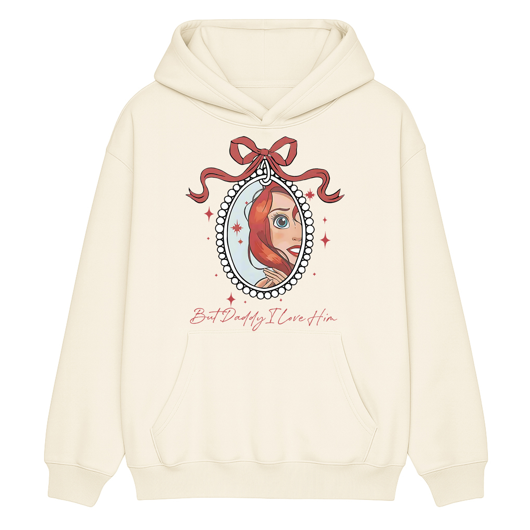 But Daddy I Love Him,Little Mermaid  Unisex Hoodie