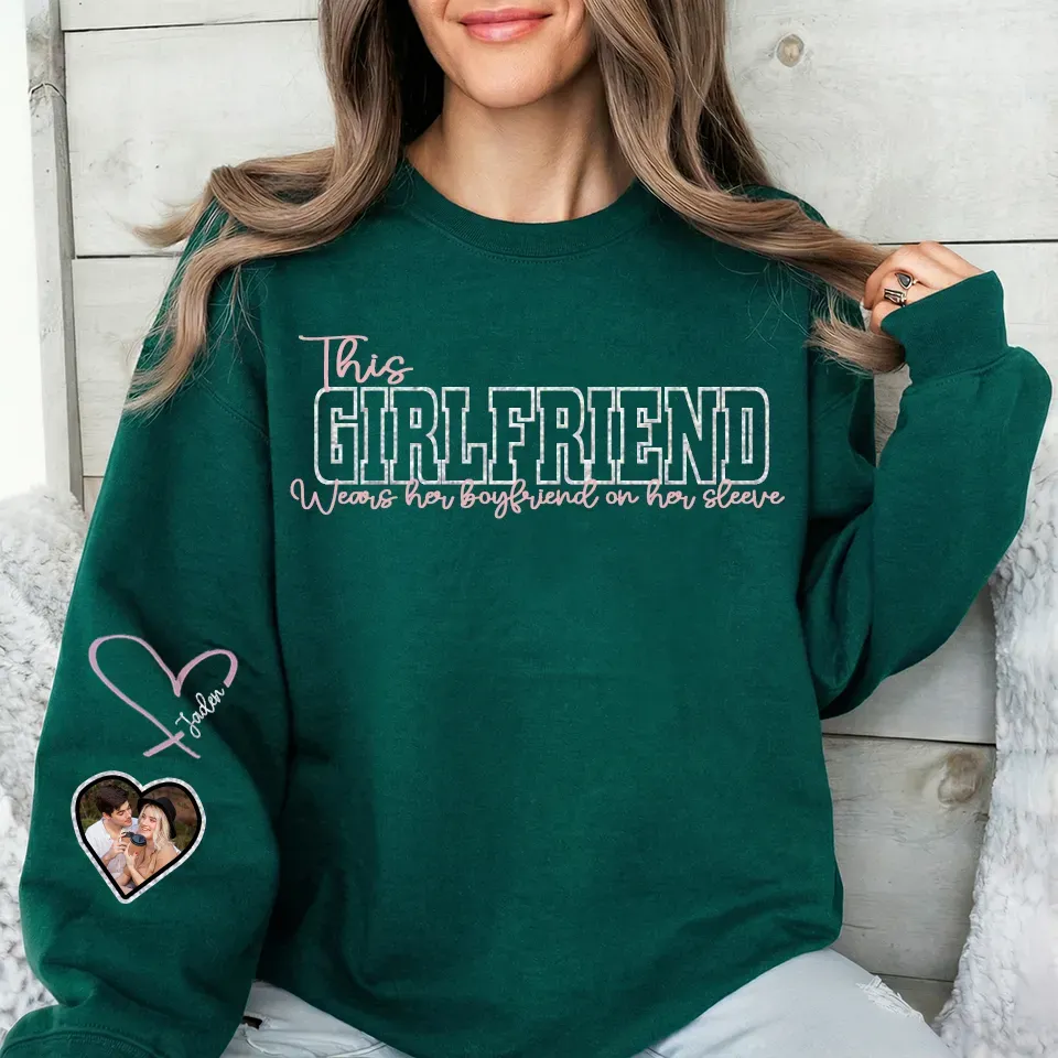 Custom Wear Your Heart On Your Sleeve Girlfriend Sweatshirt - Can Be Printed With Names And Couple Photos