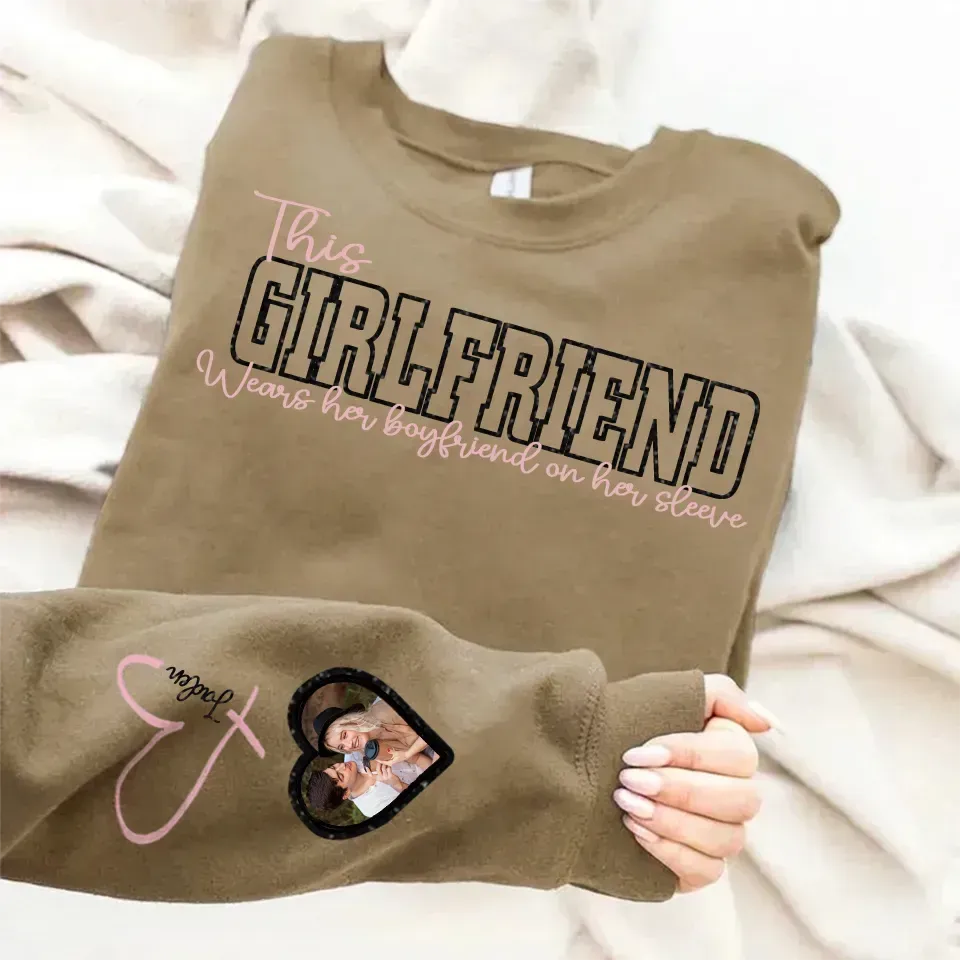 Custom Wear Your Heart On Your Sleeve Girlfriend Sweatshirt - Can Be Printed With Names And Couple Photos