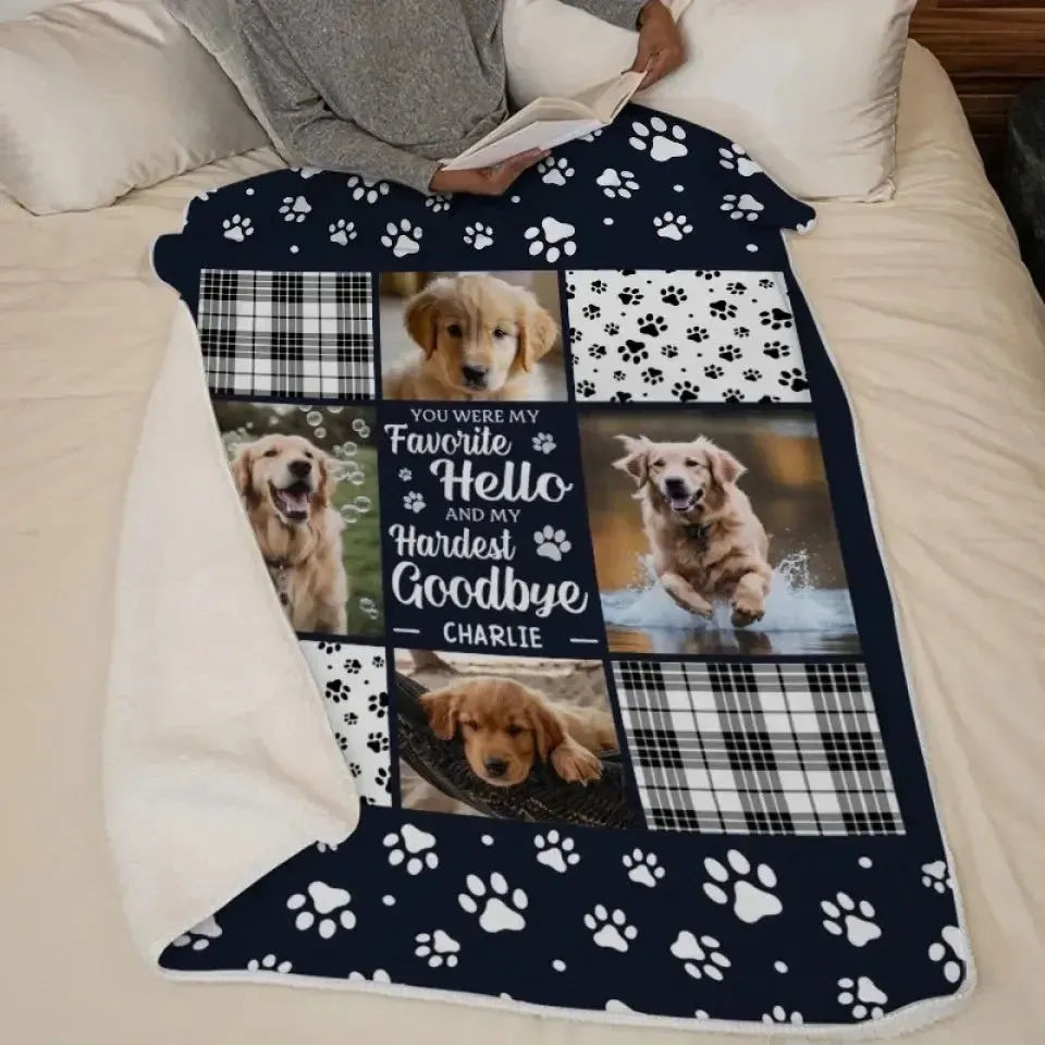 Custom Photo You Were My Favorite Hello And My Hardest Goodbye - Memorial Personalized Custom Blanket - Sympathy Gift For Pet Owners, Pet Lovers