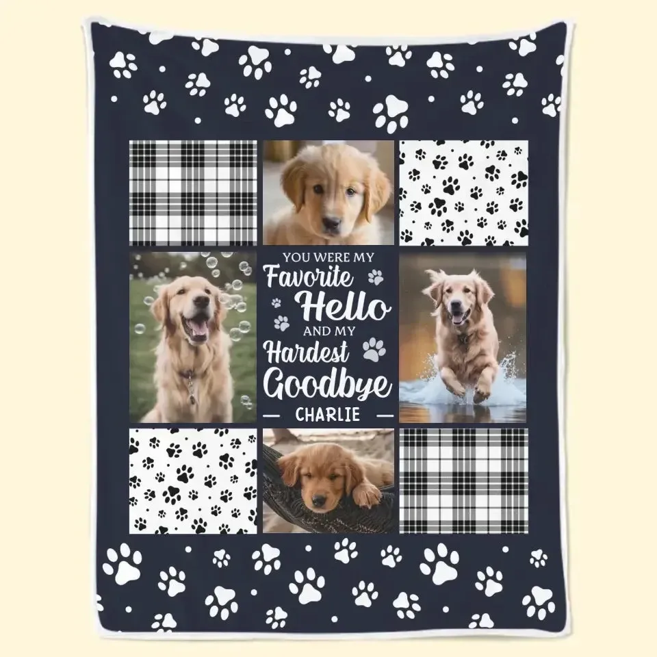 Custom Photo You Were My Favorite Hello And My Hardest Goodbye - Memorial Personalized Custom Blanket - Sympathy Gift For Pet Owners, Pet Lovers