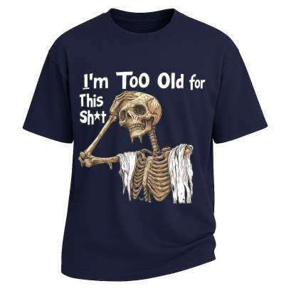 Too Old Skeleton Attitude T-shirt